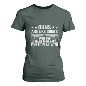 Funny Gun Lover T Shirt For Women Guns Are Like Boobs Titties Joke Pistol TS02 Dark Forest Green Print Your Wear