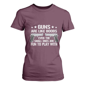 Funny Gun Lover T Shirt For Women Guns Are Like Boobs Titties Joke Pistol TS02 Maroon Print Your Wear