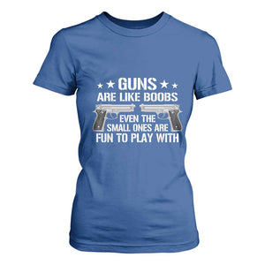 Funny Gun Lover T Shirt For Women Guns Are Like Boobs Titties Joke Pistol TS02 Royal Blue Print Your Wear