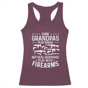 Funny Gun Grandpa Racerback Tank Top Real Grandpas Play With Firearms Guns Owner Lover TS02 Maroon Print Your Wear