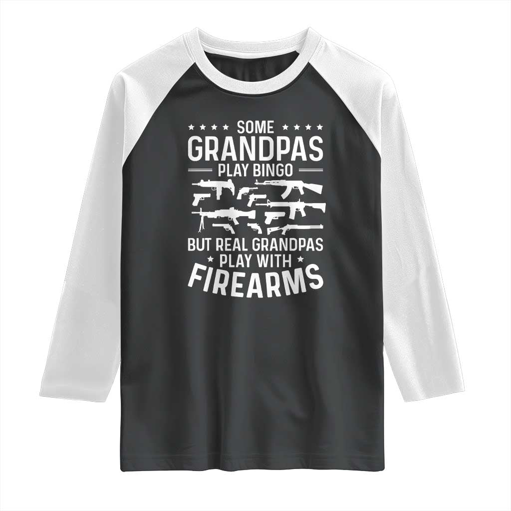 Funny Gun Grandpa Raglan Shirt Real Grandpas Play With Firearms Guns Owner Lover TS02 Black White Print Your Wear