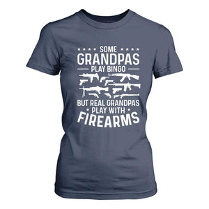 Funny Gun Grandpa T Shirt For Women Real Grandpas Play With Firearms Guns Owner Lover TS02 Navy Print Your Wear