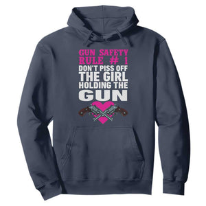 Funny Gun Girls Hoodie Gun Safety Rule Don't Piss Of The Girl Holding The Gun Owner TS02 Navy Print Your Wear