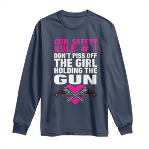 Funny Gun Girls Long Sleeve Shirt Gun Safety Rule Don't Piss Of The Girl Holding The Gun Owner TS02 Navy Print Your Wear