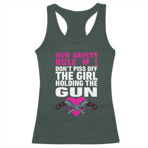 Funny Gun Girls Racerback Tank Top Gun Safety Rule Don't Piss Of The Girl Holding The Gun Owner TS02 Dark Forest Green Print Your Wear