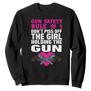 Funny Gun Girls Sweatshirt Gun Safety Rule Don't Piss Of The Girl Holding The Gun Owner TS02 Black Print Your Wear