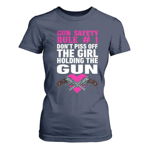 Funny Gun Girls T Shirt For Women Gun Safety Rule Don't Piss Of The Girl Holding The Gun Owner TS02 Navy Print Your Wear