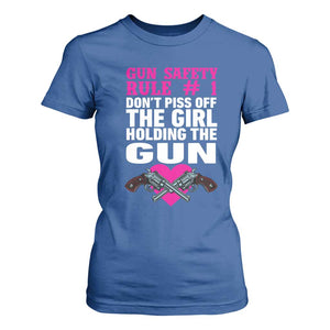 Funny Gun Girls T Shirt For Women Gun Safety Rule Don't Piss Of The Girl Holding The Gun Owner TS02 Royal Blue Print Your Wear