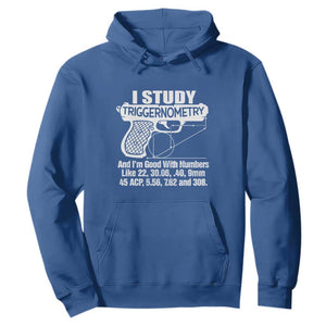 Funny Gun Lover Hoodie I Study Triggernometry Good With Numbers Guns Owner Enthusiast Gift TS02 Royal Blue Print Your Wear