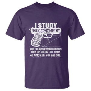 Funny Gun Lover T Shirt I Study Triggernometry Good With Numbers Guns Owner Enthusiast Gift TS02 Purple Print Your Wear