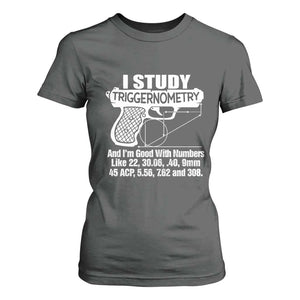 Funny Gun Lover T Shirt For Women I Study Triggernometry Good With Numbers Guns Owner Enthusiast Gift TS02 Dark Heather Print Your Wear