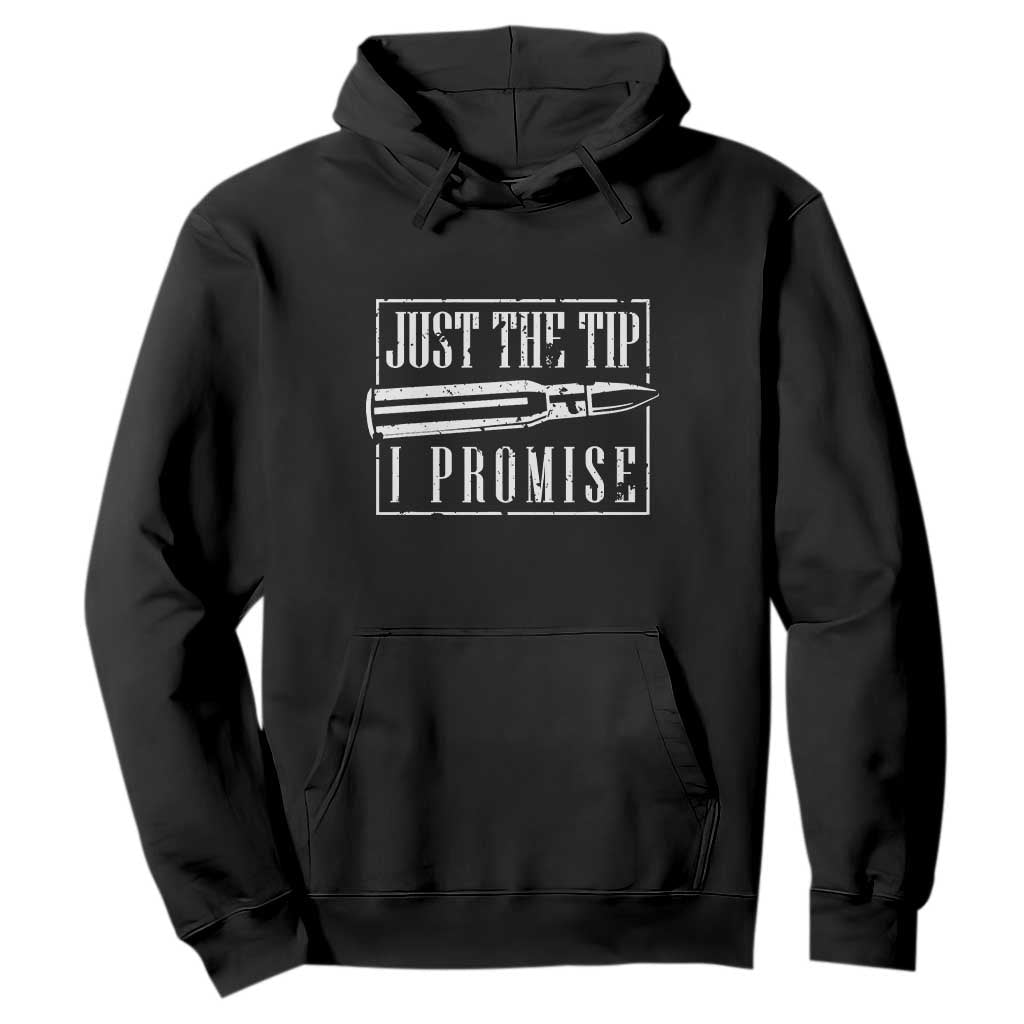 Funny Gun Owner Hoodie Just The Tip I Promise T-Shirt A Funny Gun Owner Tee TS02 Black Print Your Wear