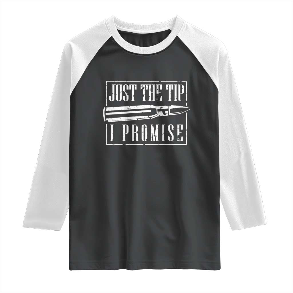 Funny Gun Owner Raglan Shirt Just The Tip I Promise T-Shirt A Funny Gun Owner Tee TS02 Black White Print Your Wear