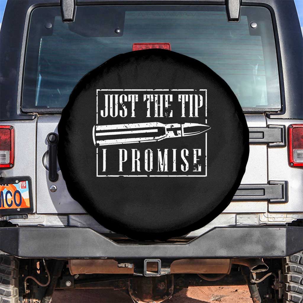 Funny Gun Owner Spare Tire Cover Just The Tip I Promise T-Shirt A Funny Gun Owner Tee TS02 No hole Black Print Your Wear