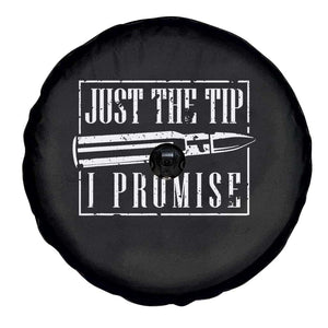 Funny Gun Owner Spare Tire Cover Just The Tip I Promise T-Shirt A Funny Gun Owner Tee TS02 Print Your Wear