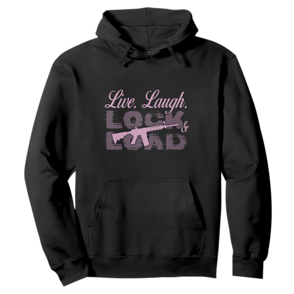 Funny Gun Girls Hoodie Live Laugh Lock And Load Guns Lover Girl Owner 2A TS02 Black Print Your Wear