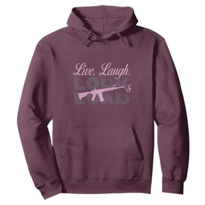 Funny Gun Girls Hoodie Live Laugh Lock And Load Guns Lover Girl Owner 2A TS02 Maroon Print Your Wear