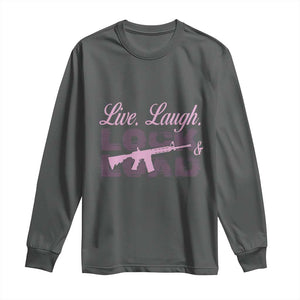 Funny Gun Girls Long Sleeve Shirt Live Laugh Lock And Load Guns Lover Girl Owner 2A TS02 Dark Heather Print Your Wear