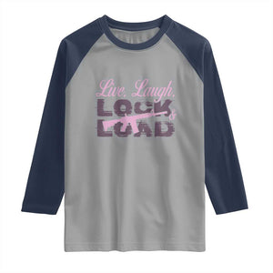 Funny Gun Girls Raglan Shirt Live Laugh Lock And Load Guns Lover Girl Owner 2A TS02 Sport Gray Navy Print Your Wear