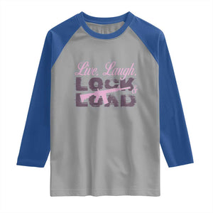 Funny Gun Girls Raglan Shirt Live Laugh Lock And Load Guns Lover Girl Owner 2A TS02 Sport Gray Royal Print Your Wear