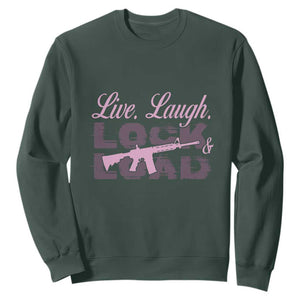 Funny Gun Girls Sweatshirt Live Laugh Lock And Load Guns Lover Girl Owner 2A TS02 Dark Forest Green Print Your Wear