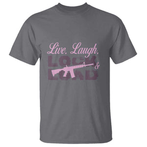 Funny Gun Girls T Shirt Live Laugh Lock And Load Guns Lover Girl Owner 2A TS02 Charcoal Print Your Wear