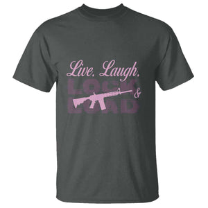 Funny Gun Girls T Shirt Live Laugh Lock And Load Guns Lover Girl Owner 2A TS02 Dark Heather Print Your Wear