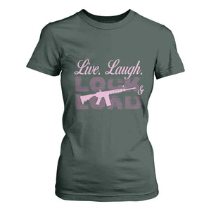 Funny Gun Girls T Shirt For Women Live Laugh Lock And Load Guns Lover Girl Owner 2A TS02 Dark Forest Green Print Your Wear