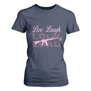 Funny Gun Girls T Shirt For Women Live Laugh Lock And Load Guns Lover Girl Owner 2A TS02 Navy Print Your Wear