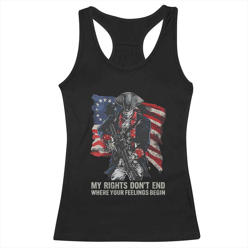 Gun Right 2A Racerback Tank Top My Rights Don't End Where Your Feelings Begin Retro Betsy Ross Flag TS02 Black Print Your Wear