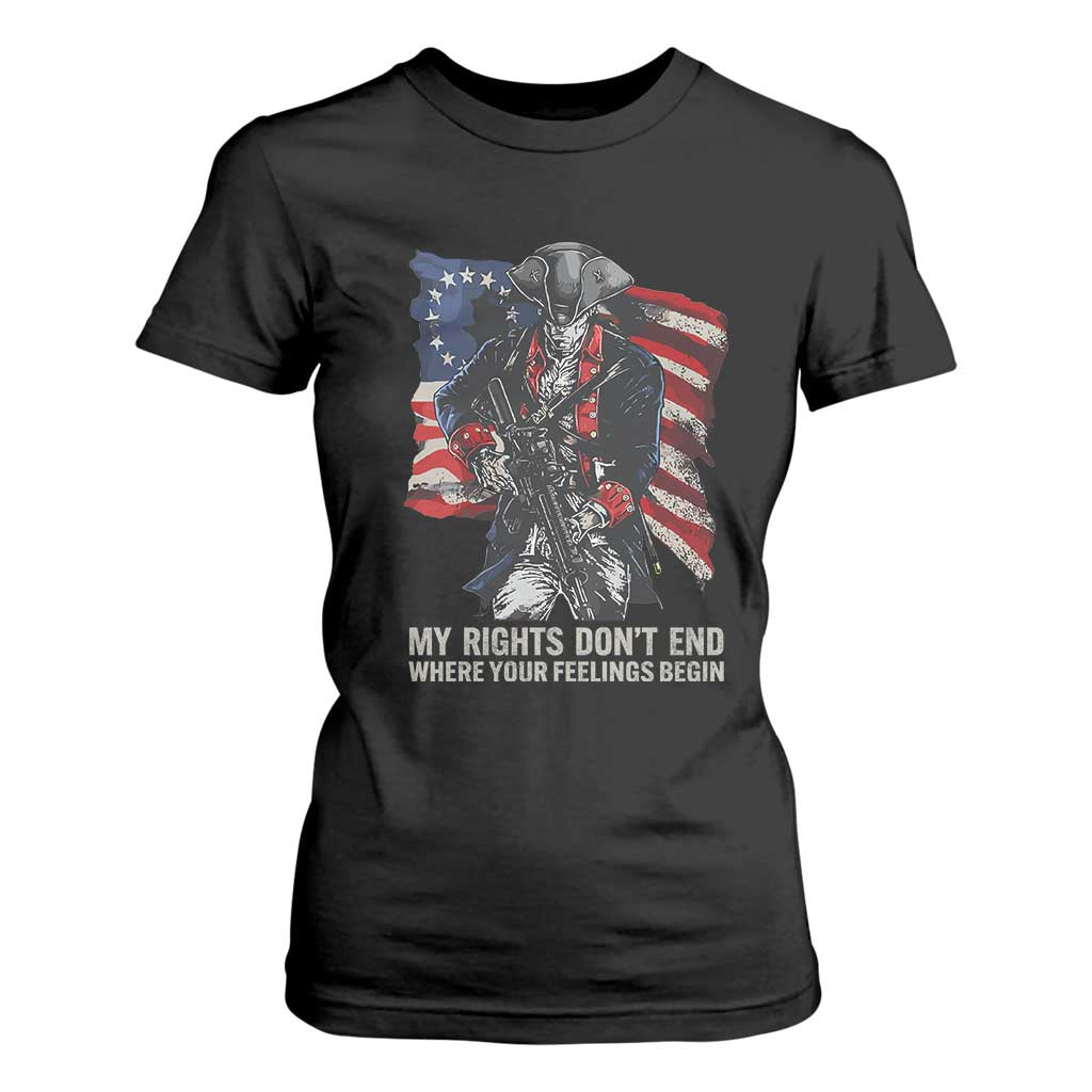 Gun Right 2A T Shirt For Women My Rights Don't End Where Your Feelings Begin Retro Betsy Ross Flag TS02 Black Print Your Wear