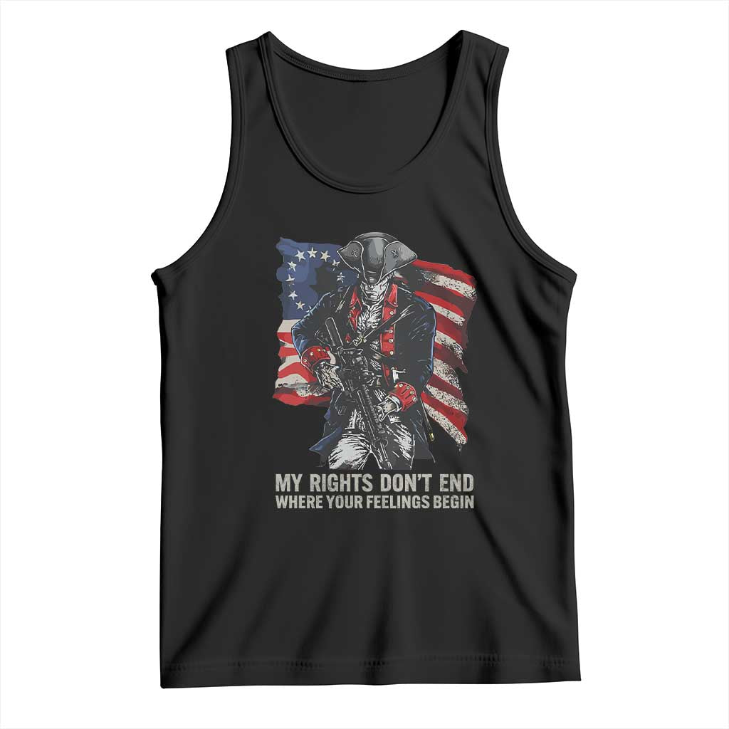 Gun Right 2A Tank Top My Rights Don't End Where Your Feelings Begin Retro Betsy Ross Flag TS02 Black Print Your Wear