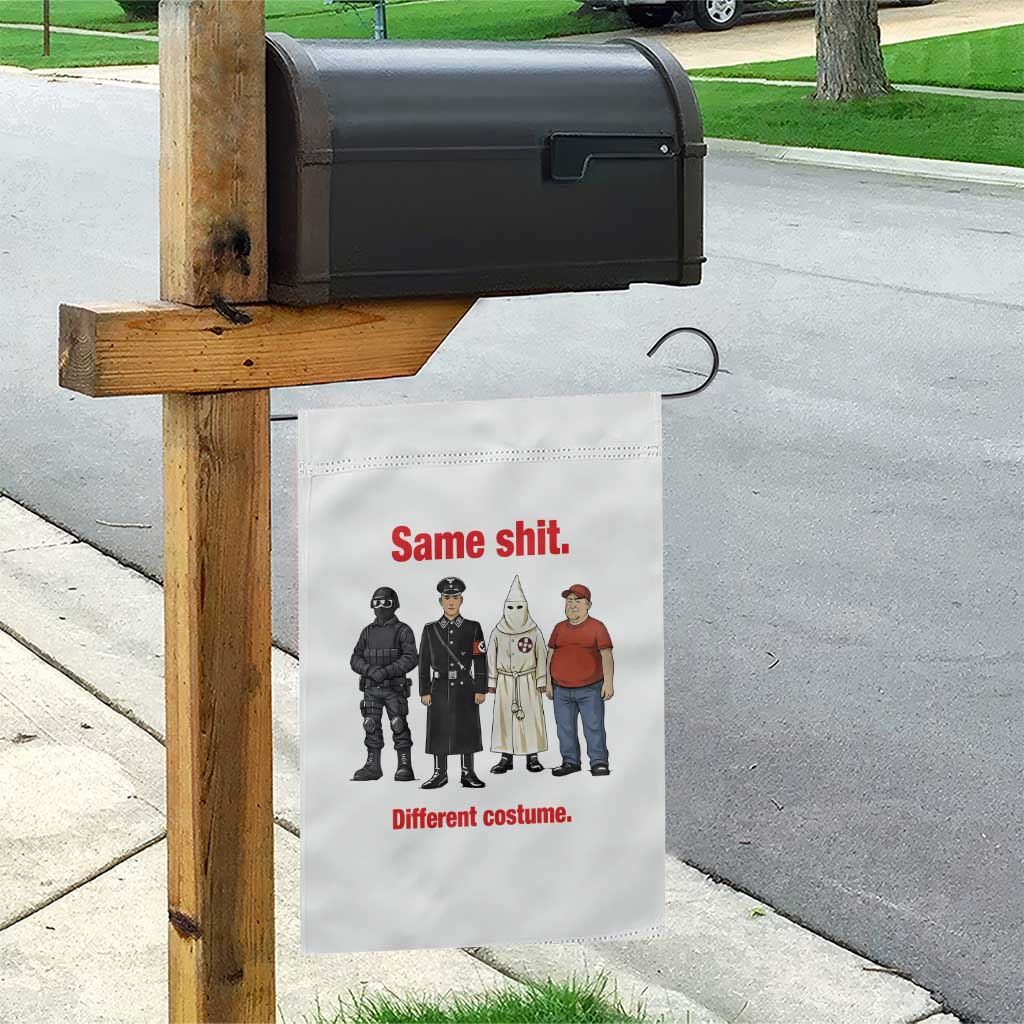 Same Shit Different Costume Garden Flag Political Satire Anti Fascist TS02 Print Your Wear