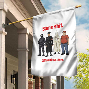 Same Shit Different Costume Garden Flag Political Satire Anti Fascist TS02 Print Your Wear