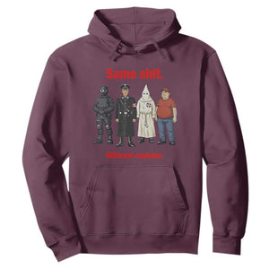 Same Shit Different Costume Hoodie Political Satire Anti Fascist TS02 Maroon Print Your Wear