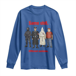 Same Shit Different Costume Long Sleeve Shirt Political Satire Anti Fascist TS02 Royal Blue Print Your Wear