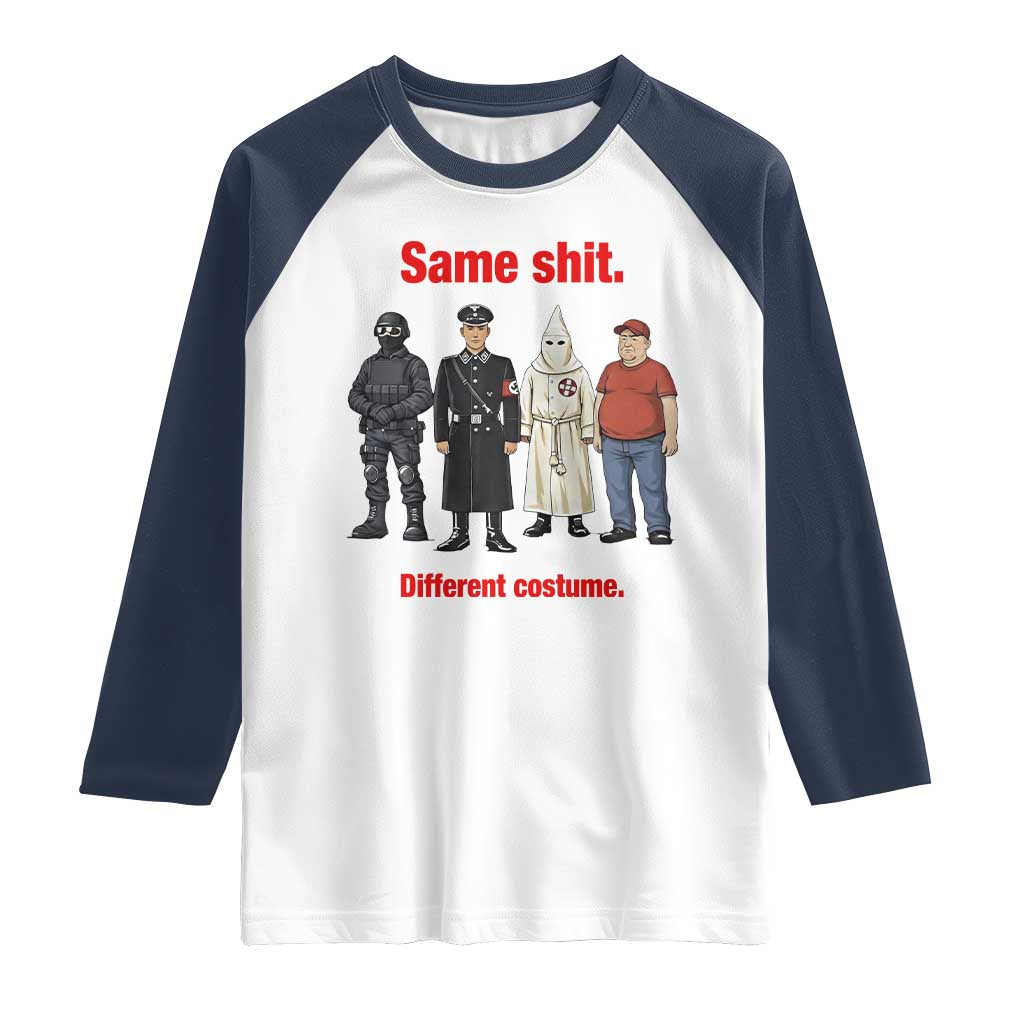 Same Shit Different Costume Raglan Shirt Political Satire Anti Fascist TS02 White Navy Print Your Wear