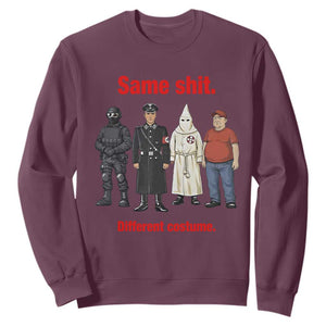 Same Shit Different Costume Sweatshirt Political Satire Anti Fascist TS02 Maroon Print Your Wear