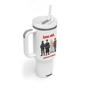 Same Shit Different Costume Tumbler With Handle Political Satire Anti Fascist TS02 Print Your Wear