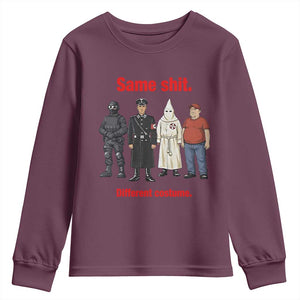 Same Shit Different Costume Youth Sweatshirt Political Satire Anti Fascist TS02 Maroon Print Your Wear