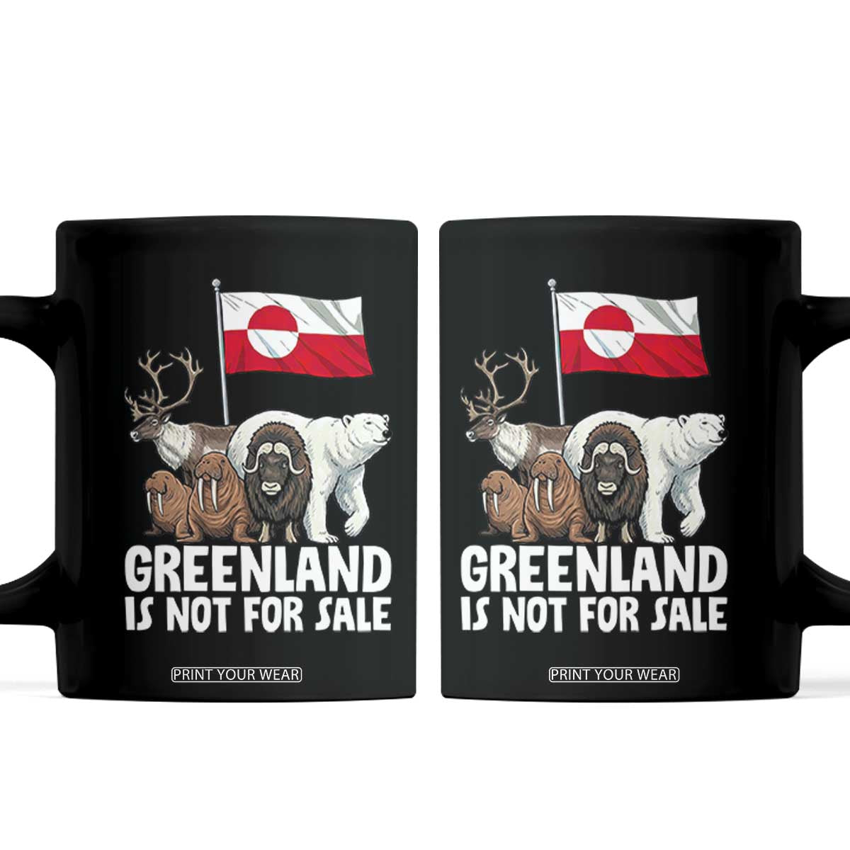 Greenland Is Not For Sale Coffee Mug Arctic Animal Resist Protest Greenland Flag TS02 Black Print Your Wear