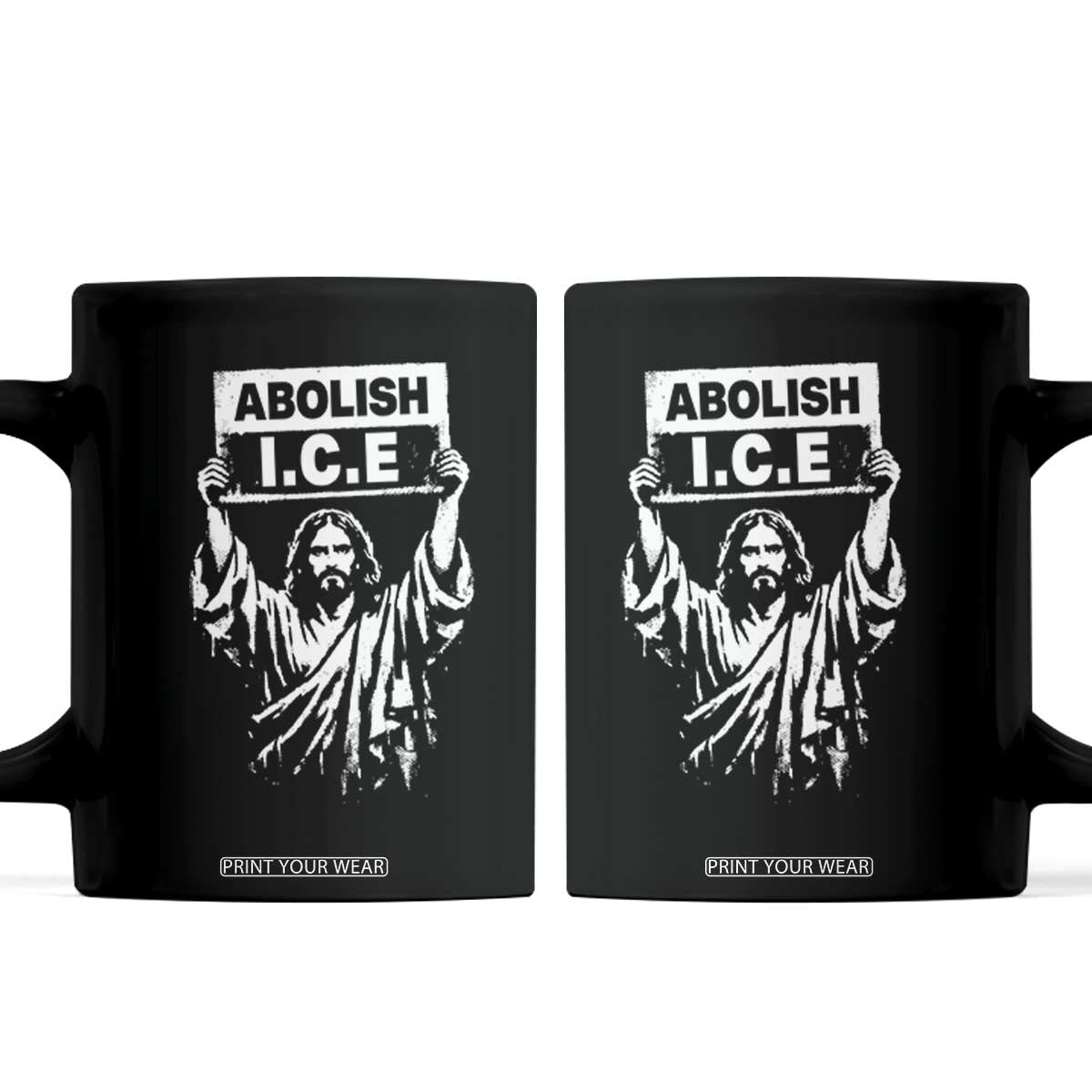 Jesus Abolish Ice Protest Coffee Mug Religious Faith Justice and Freedom Resistance TS02 Black Print Your Wear