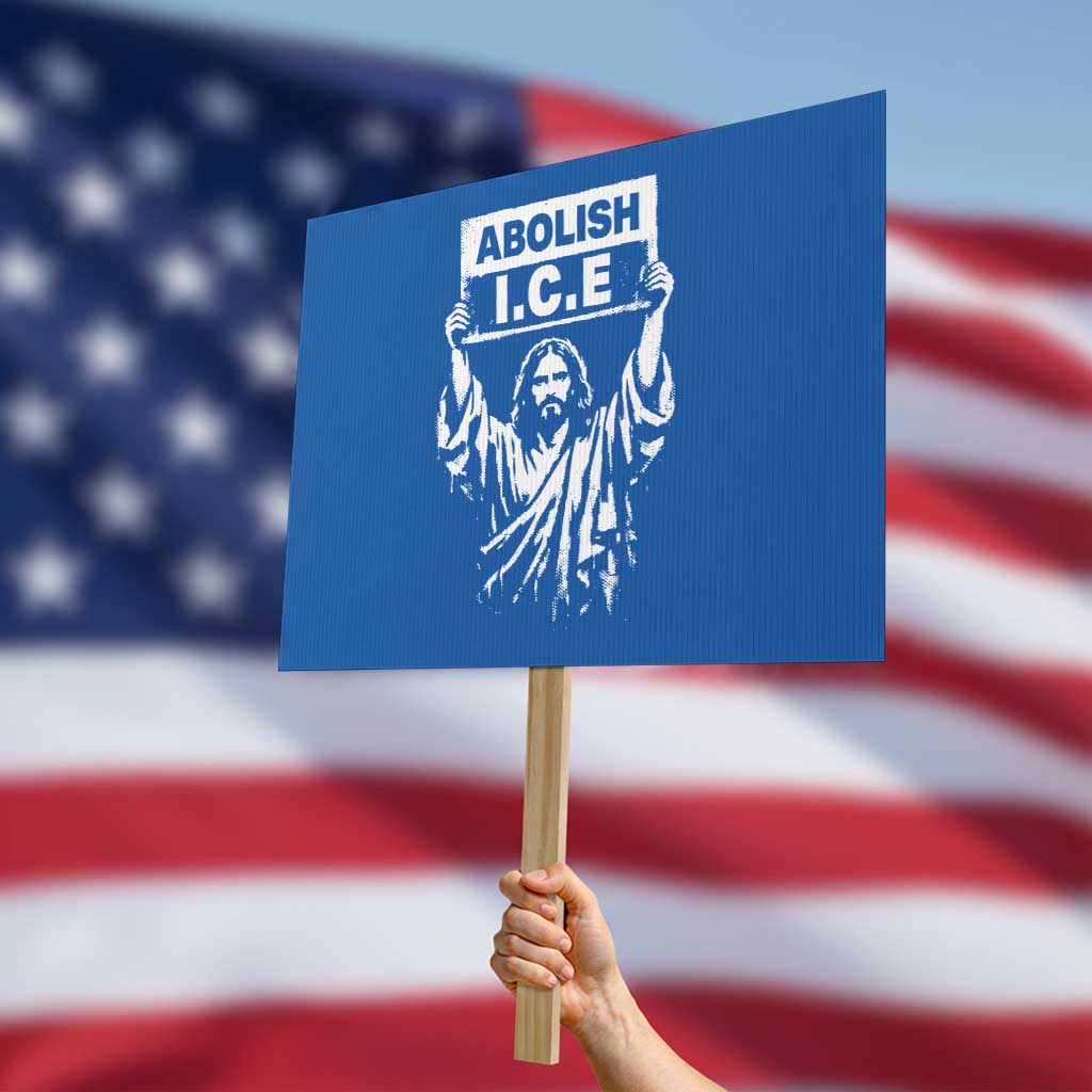 Jesus Abolish Ice Protest Protest Sign Religious Faith Justice and Freedom Resistance TS02 Horizontal 18