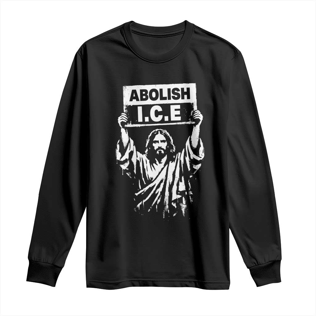 Jesus Abolish Ice Protest Long Sleeve Shirt Religious Faith Justice and Freedom Resistance TS02 Black Print Your Wear