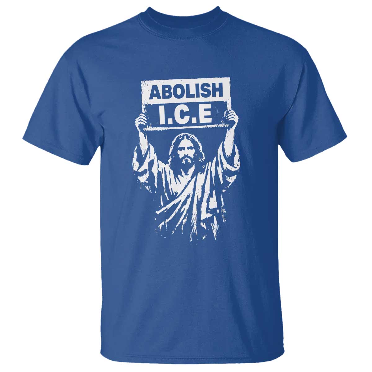 Jesus Abolish Ice Protest T Shirt Religious Faith Justice and Freedom Resistance TS02 Royal Blue Print Your Wear