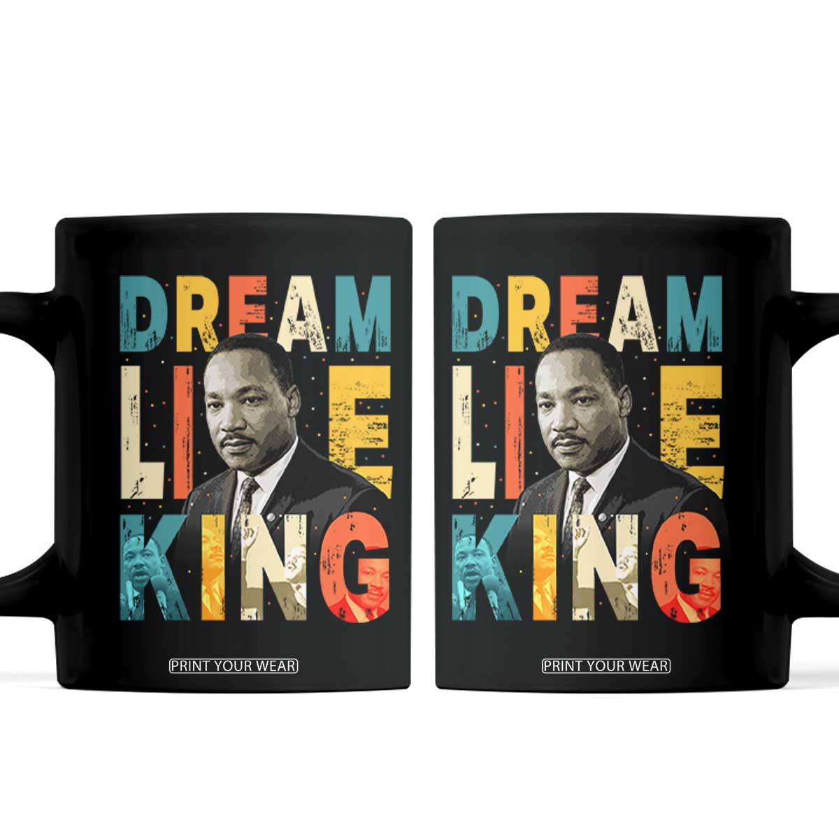Dream Like King Inspirational MLK Graphic Coffee Mug Civil Rights Legacy Tribute TS02 Black Print Your Wear
