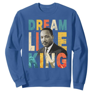 Dream Like King Inspirational MLK Graphic Sweatshirt Civil Rights Legacy Tribute TS02 Royal Blue Print Your Wear