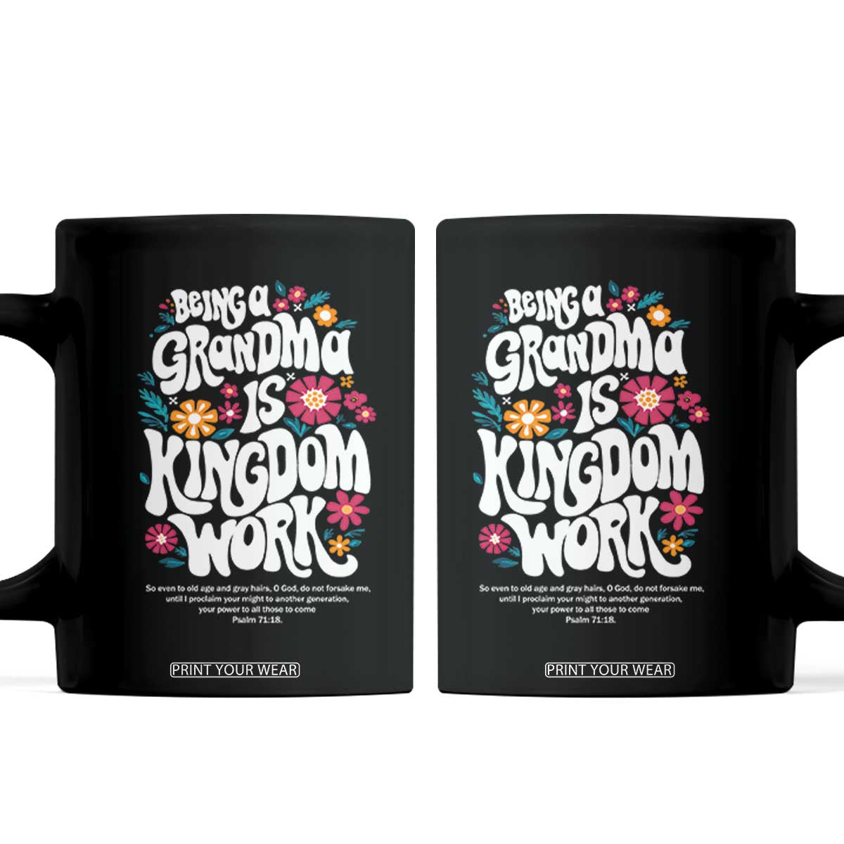 Floral Scripture for Grandmother Coffee Mug Being a Grandma is Kingdom Work Christian Faith Inpired TS02 Black Print Your Wear