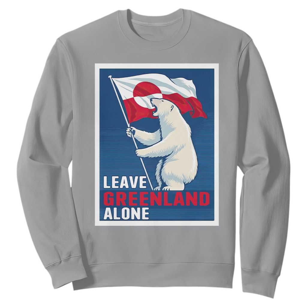 Leave Greenland Alone Polar Bear Resist Sweatshirt Vintage Patriotic Propaganda Sovereignty Protest TS02 Sport Gray Print Your Wear