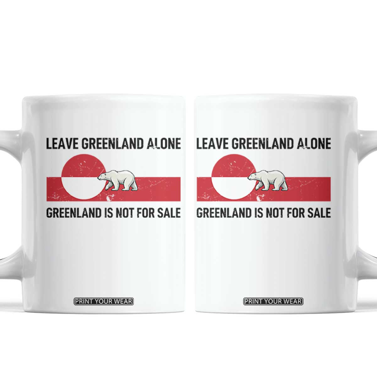 Leave Greenland Alone Polar Bear Protest Coffee Mug Not For Sale Patriotic Flag TS02 White Print Your Wear
